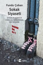 Sokak Siyaseti & Siyasalın Gündelik Kuruluşu Bağlamında Bir İnceleme