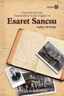 Yunanlıların Uşak’ı İşgali ve Esaret Sancısı - Sadiye Tutsak