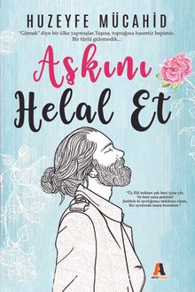 Aşkını Helal Et - Huzeyfe Mücahid