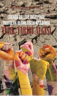 Lübnan’da Lise Düzeyinde Okutulan Resmi Tarih Kitabında Türk Tarihi Algısı