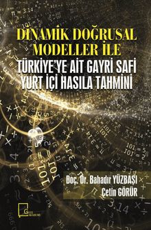 Dinamik Doğrusal Modeller ile Türkiye’ye Ait Gayri Safi Yurt İçi Hasıla Tahmini