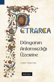 Dünyanın Anlamsızlığı Üzerine - Francesco Petrarca
