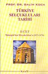 T&uuml;rkiye Sel&ccedil;ukluları Tarihi Cilt 2 Malazgirt'ten Miryokefalon'a (1071-1176)