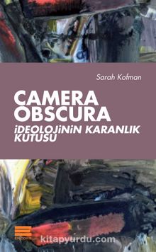 Camera Obscura & İdeolojinin Karanlık Kutusu