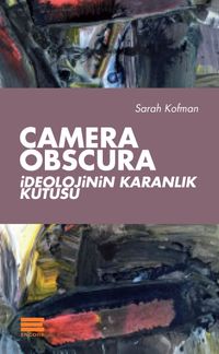 Camera Obscura & İdeolojinin Karanlık Kutusu