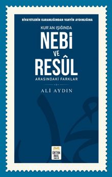 Nebi ve Resul Arasındaki Farklar - Ali Aydın