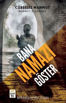 Bana Namazı Göster - Cübbesiz Mahmut
