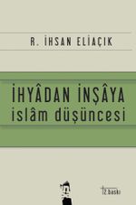 İhyadan İnşaya İslam Düşüncesi