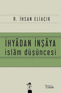 İhyadan İnşaya İslam Düşüncesi