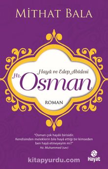 Haya ve Edep Abidesi Hz. Osman - Mithat Bala