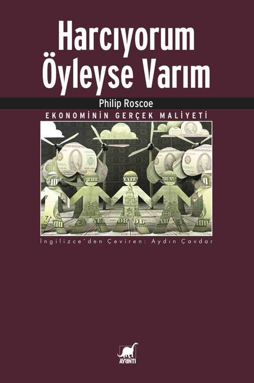 Harcıyorum Öyleyse Varım & Ekonominin Gerçek Maliyeti