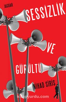 Sessizlik ve Gürültü - Nihad Siris