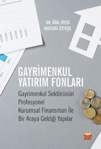 Gayrimenkul Yatırım Fonları & Gayrimenkul Sektörünün Profesyonel Kurumsal Finansman ile Bir Araya Geldiği Yapılar