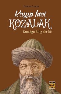 Kayıp İnci Kozalak & Kutadgu Bilig der ki:
