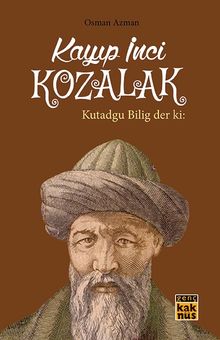 Kayıp İnci Kozalak & Kutadgu Bilig der ki: