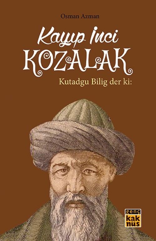 Kayıp İnci Kozalak & Kutadgu Bilig der ki: