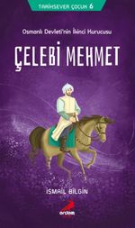 Çelebi Mehmet / Tarihsever Çocuk Dizisi 6