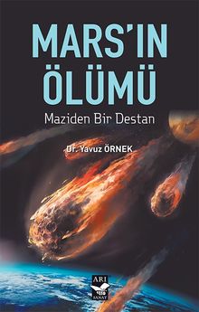 Mars'ın Ölümü & Maziden Bir Destan