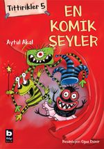 Tittirikler 5 / En Komik Şeyler