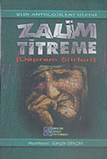 Zalim Titreme (Deprem Şiirleri)