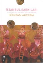 İstanbul Şarkıları & Şehrin Müzik Tarihinde Kazı Çalışmaları