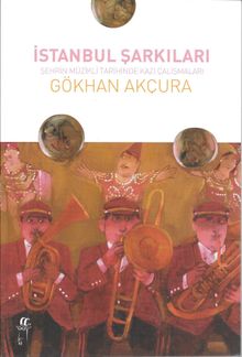 İstanbul Şarkıları & Şehrin Müzik Tarihinde Kazı Çalışmaları