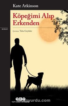 Köpeğimi Alıp Erkenden - Kate Atkinson