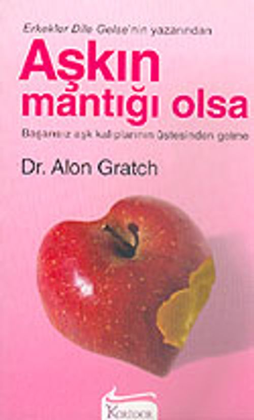 Aşkın Mantığı Olsa & Başarısız Aşk Kalıplarının Üstesinden Gelme