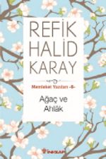 Ağaç ve Ahlak / Memleket Yazıları 8