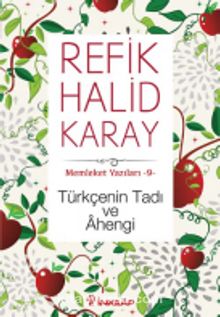 Türkçenin Tadı ve Ahengi / Memleket Hikayeleri 9 - Refik Halid Karay