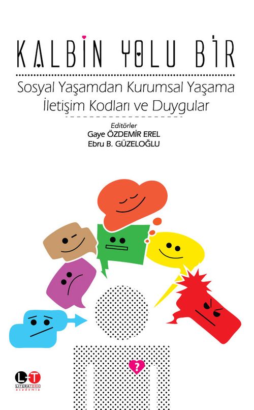 Kalbin Yolu Bir & Sosyal Yaşamdan Kurumsal Yaşama İletişim Kodları ve Duygular 