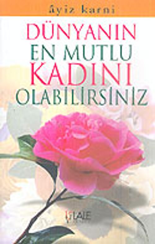 Dünyanın En Mutlu Kadını Olabilirsiniz