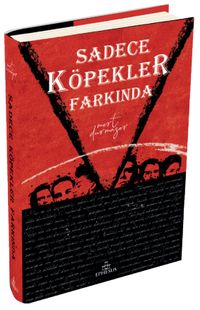 Sadece Köpekler Farkında (Ciltli)