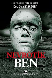 Nevrotik Ben - Doç. Dr. Yener Özen