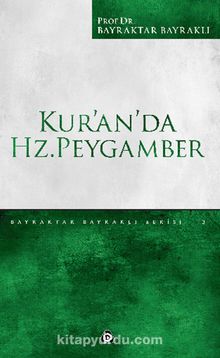 Kur'an'da Hz. Peygamber - Prof. Dr. Bayraktar Bayraklı
