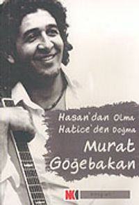 Hasan'dan Olma Hatice'den Doğma & Murat Göğebakan