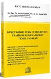 Kuzey Kıbrıs T&uuml;rk Cumhuriyeti Trafik Hukukuna İlişkin Temel Yasalar