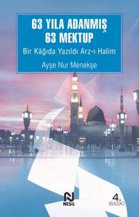 63 Yıla Adanmış 63 Mektup Bir Kağıda Yazıldı Arz-ı Halim
