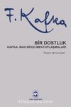 Bir Dostluk & Kafka - Max Brod Mektuplaşmaları