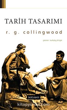 Tarih Tasarımı - R. G. Collingwood