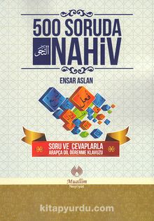 500 Soruda Nahiv & Soru ve Cevaplarla Arapça Dil Öğrenme Klavuzu