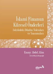 İslami Finansın Küresel Önderleri & Sektördeki Dönüm Noktaları ve Yansımaları