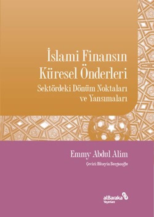 İslami Finansın Küresel Önderleri & Sektördeki Dönüm Noktaları ve Yansımaları