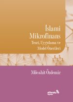 İslami Mikrofinans & Teori, Uygulama ve Model Önerileri