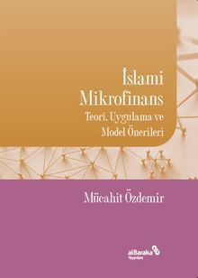 İslami Mikrofinans & Teori, Uygulama ve Model Önerileri