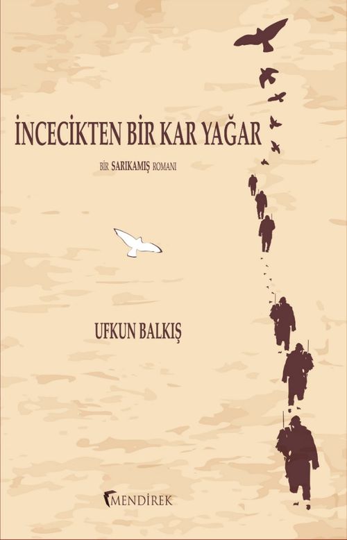 İncecikten Bir Kar Yağar & Bir Sarıkamış Romanı