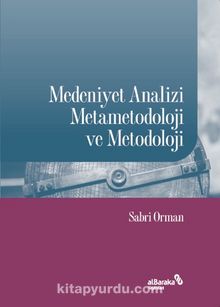 Medeniyet Analizi Metametodoloji ve Metodoloji - Dr. Sabri Orman