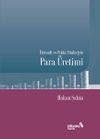 İktisadi ve Fıkhi Y&ouml;nleriyle Para &Uuml;retimi
