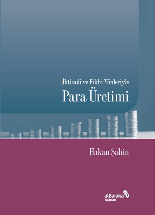 İktisadi ve Fıkhi Yönleriyle Para Üretimi