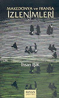 Makedonya ve Fransa İzlenimleri